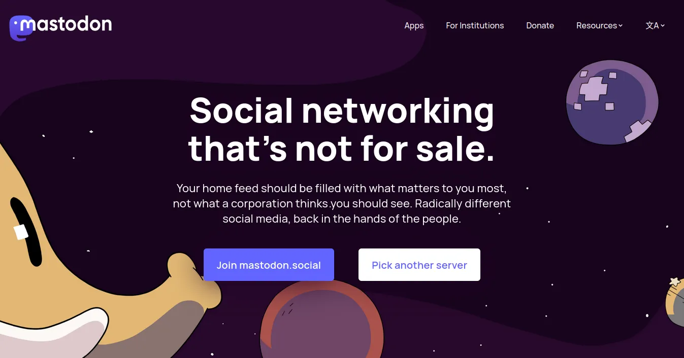 Mastodon's landing page: 'Social networking that's not for sale.'